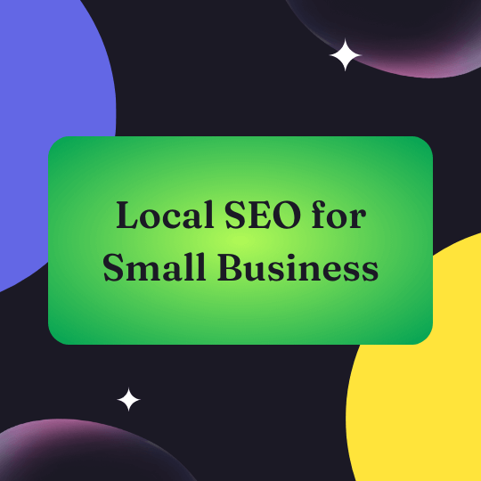 Local seo for small business text on green background and on a muliti coloured background