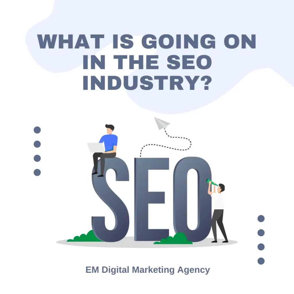 SEO service blog post image, What is going on in the SEO industry?