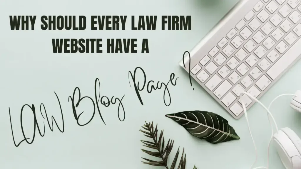 why law firm should have a blog page text, a pc keyboard next to the text and a couple of leaves at bottom of the image. The background colour is lightly green.