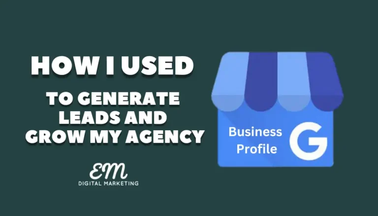 how I used Google business profile to generate leads and grow my agency